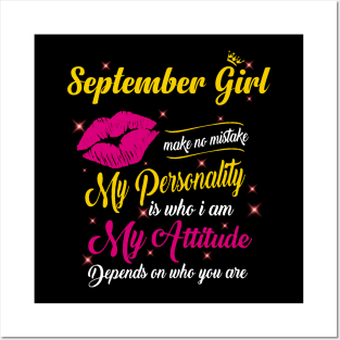 September Girl Make No Mistake My Personality Is Who I Am Posters and Art